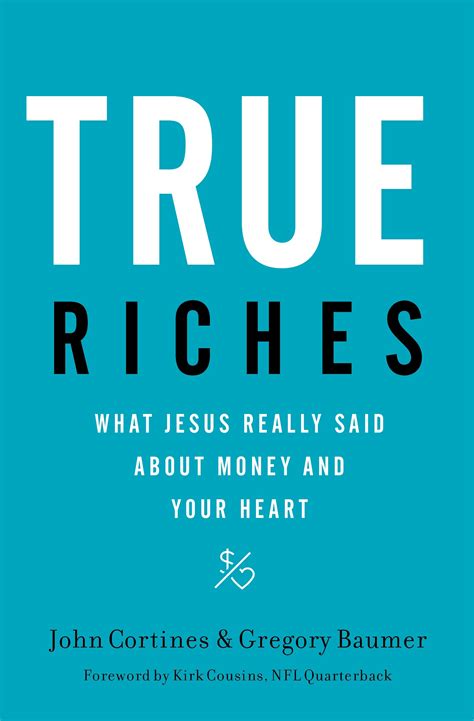 True Riches What Jesus Really Said About Money An