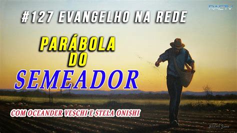 Evangelho Na Rede Par Bola Do Semeador Oceander Veschi E