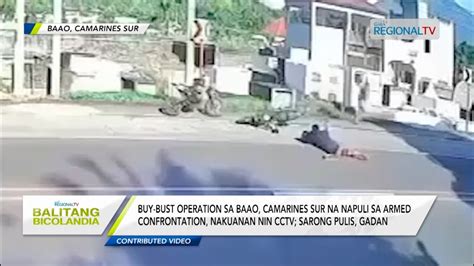 Balitang Bicolandia Buy Bust Operation Sa Baao Na Napuli Sa Armed