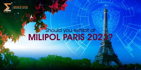 Should You Exhibit At Milipol Paris 2023 By Carl Newton Medium