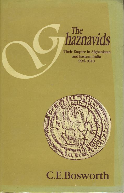 Later Ghaznavids Splendour And Decay The Dynasty In Afghanistan And Northern India 1040 1186 3