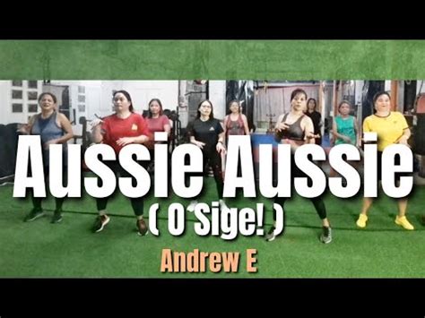 Aussie Aussie O Sige Andrew E Dance Fitness YouTube