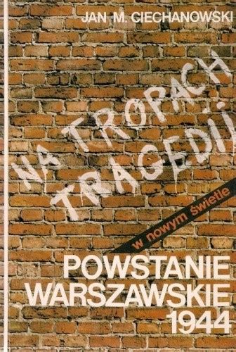 Na Tropach Tragedii Powstanie Warszawskie Wyb R Dokument W Wraz