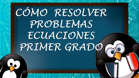 Problemas De Ecuaciones Primer Grado Youtube