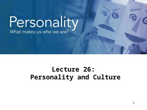 PPT 1 Lecture 26 Personality And Culture 2 Personality And Culture