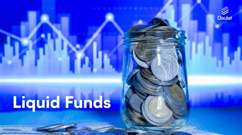 Liquid Funds A Comprehensive 101 Guide Daulat