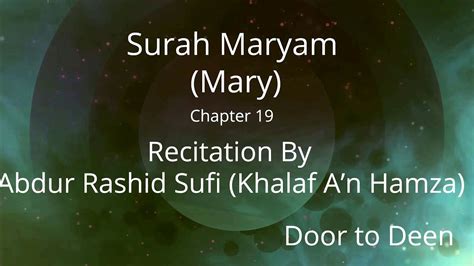 Surah Maryam Mary Abdur Rashid Sufi Khalaf A N Hamza Quran Recitation Youtube