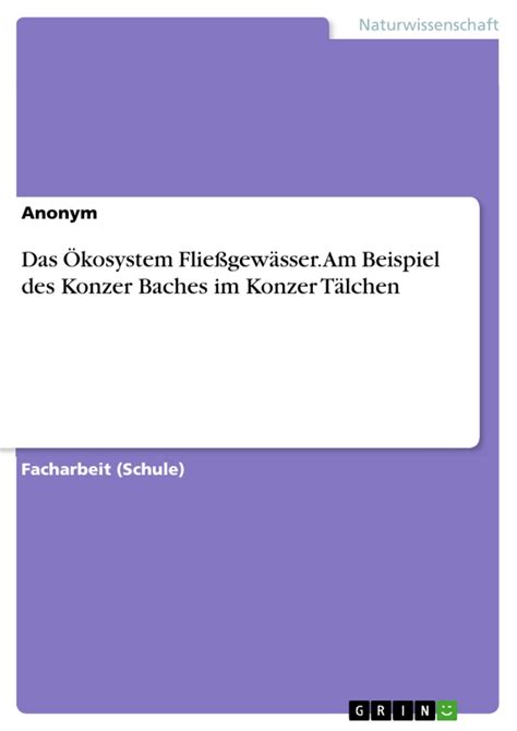 Das Ökosystem Fließgewässer Am Beispiel des Konzer Baches im Konzer