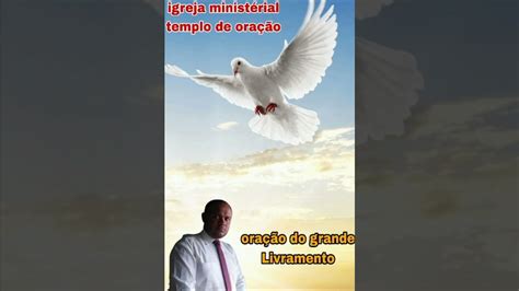 Ora O Do Grande Livramento Gl Ria A Deus Youtube