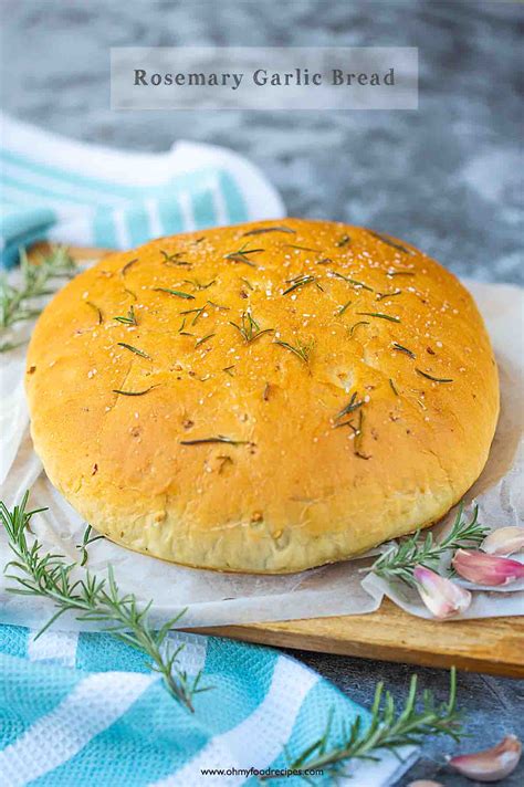 Garlic Rosemary Bread Oh My Food Recipes