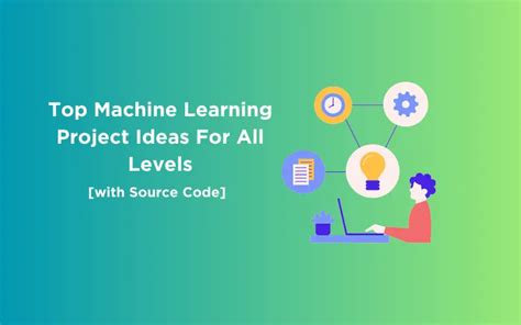 Best Machine Learning Project Ideas For All Levels