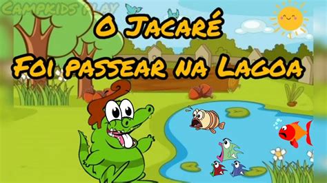 O JACARÉ foi passear na LAGOA Música INFANTIL Musicalização na