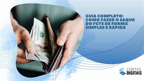 Guia Completo Como Fazer o Saque do FGTS de Forma Simples e Rápida