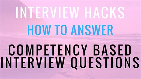 How To Answer Competency Based Interviewing Interview Hacks