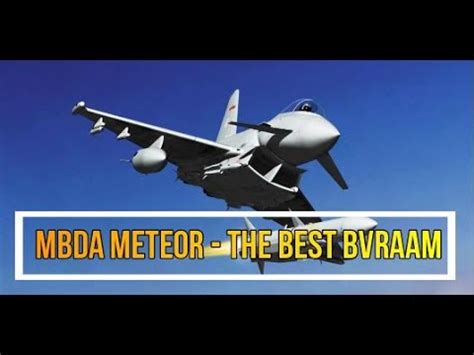 Meteor Missile The Best Air To Air Missile In The World METEOR MBDA