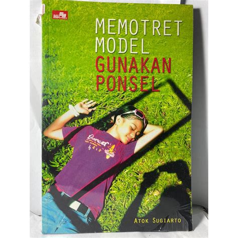 Jual Memotret Model Gunakan Ponsel Atok Sugiarto Buku Fotografi Model