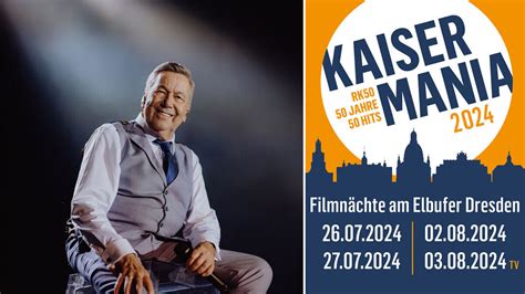 Kaisermania 2024 Vier Konzerte Am Elbufer Radio Zwickau