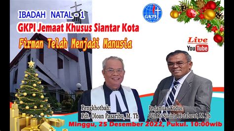 IBADAH NATAL 1 GKPI Jemaat Khusus Siantar Kota Minggu 25 Desember