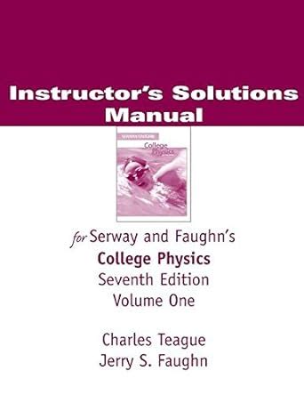 Ism For College Physics Volume Instructors Solutions Manual For