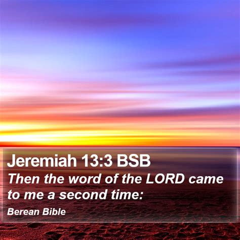 Jeremiah 13 3 BSB Then The Word Of The LORD Came To Me A Second