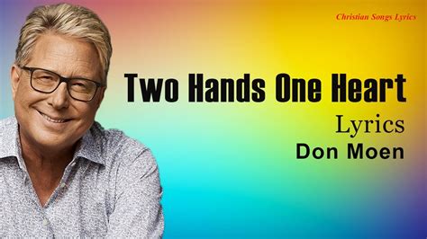 Two Hands One Heart With Lyrics Don Moen New Christian Worship