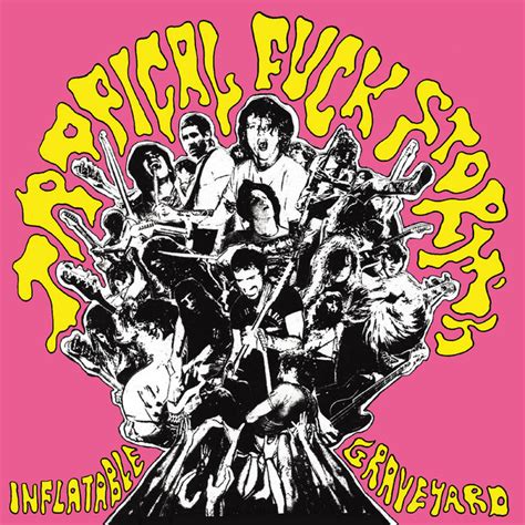 Tropical Fuck Storm S Inflatable Graveyard Album By Tropical Fuck
