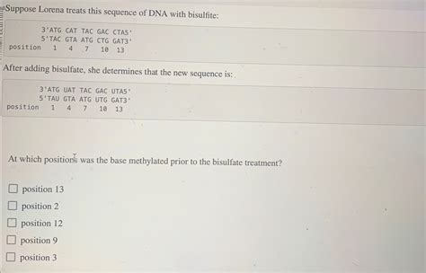 Solved Suppose Lorena Treats This Sequence Of Dna With