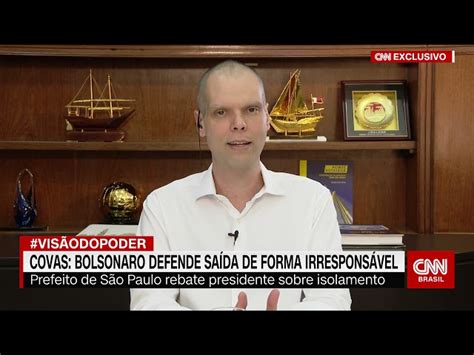 Covas Critica Postura De Bolsonaro E Diz Que Isolamento Deve Ser