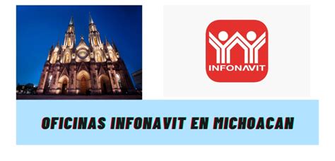 Oficinas De Infonavit En Michoac N Horario Tel Fonos Citas