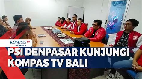 Psi Denpasar Kunjungi Kompas Tv Bali Youtube