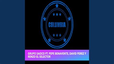 Columbia feat Pepe Benavente David Pérez Renzzo El Selector YouTube