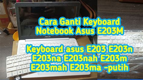 Cara Ganti Keyboard Notebook Asus Type E M Youtube