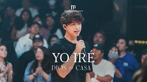 Yo Ire Feat Matthew Morales Dios En Casa Miel San Marcos