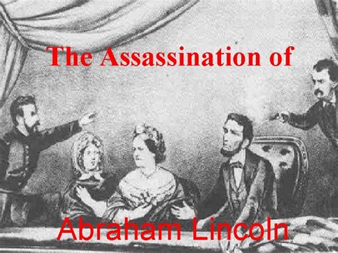 The Assassination Of Abraham Lincoln John Wilkes Booth