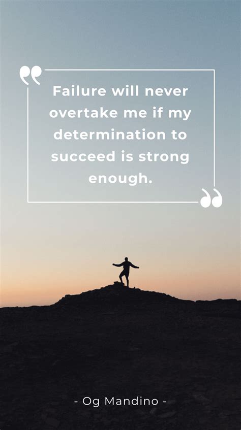 Og Mandino Failure Will Never Overtake Me If My Determination To