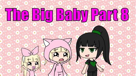 The Big Baby Part 8 Gacha Life Mini Movie Gacha Gacha Studio