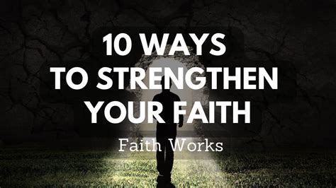 10 Ways To Strengthen Your Faith Faith Works Youtube