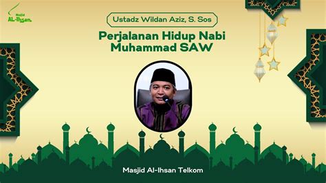 Kajian Ramadan Perjalanan Hidup Nabi Muhammad Saw Ustadz Wildan