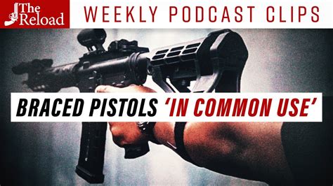 Federal Judge Rules Pistol Brace Ban Violates Second Amendment Podcast Clip Youtube