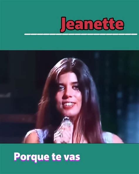 Jeanette Porque Te Vas Youtube