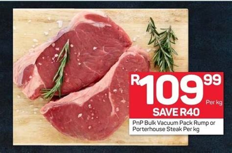 Pnp Bulk Vacuum Pack Rump Or Porterhouse Steak Offer At Pick N Pay