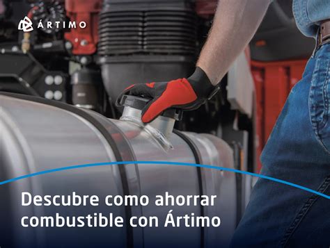 Descubre cómo ahorrar combustible con Ártimo ÁRTIMO