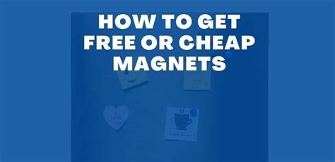 How To Get Free Or Cheap Magnets