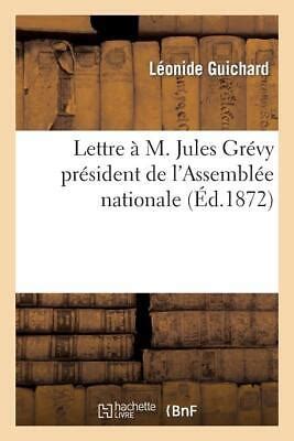 Lettre M Jules Gr Vy Pr Sident De L Assembl E Nationale