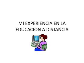 Mi Experiencia En La Educacion A Distancia PPT