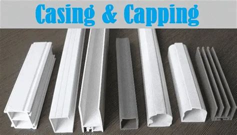 What is Casing Capping Wiring - Installation, Advantages & Disadvantages