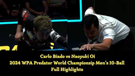 Carlo Biado Vs Naoyuki Oi 2024 WPA Predator World Championsip Men S 10