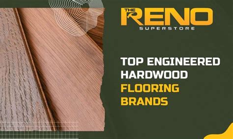 Top Engineered Hardwood Flooring Brands | The Reno Superstore