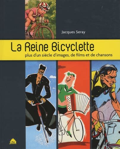 La Reine Bicyclette De Jacques Seray Livre Decitre