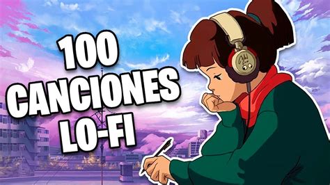 100 Canciones LOFI música chill lofi hip hop YouTube Music